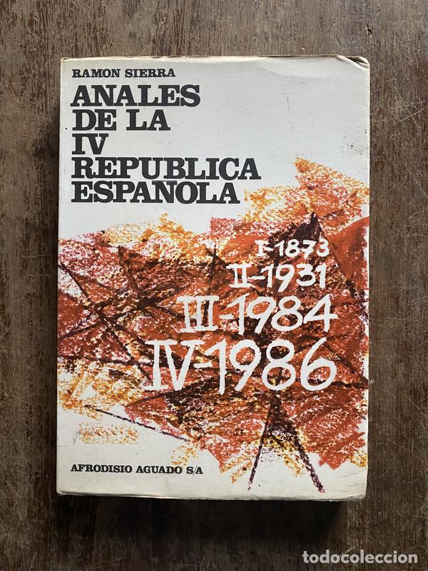 books: Anales de la IV Republica Espa&ntilde;ola - Sierra Ramon