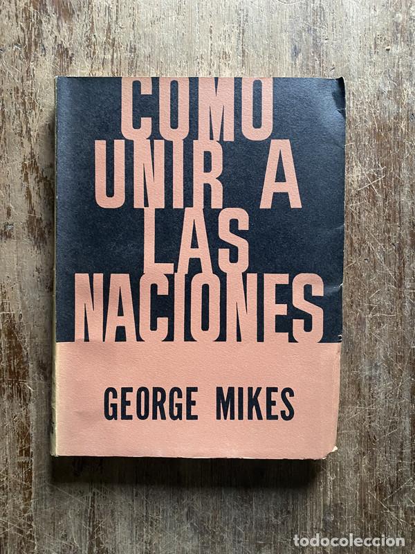 Libros: Como unir a las naciones - Mikes George - Foto 1