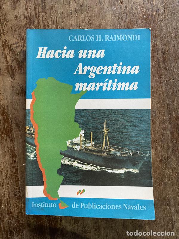 Libros: Hacia una Argentina maritima - Raimondi Carlos H.