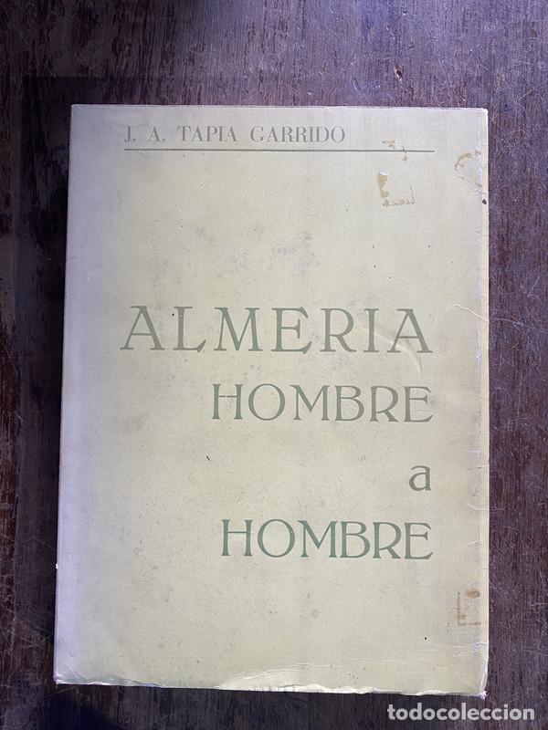 Libri di seconda mano: Almeria hombre a hombre - Tapia Garrido J. A.
