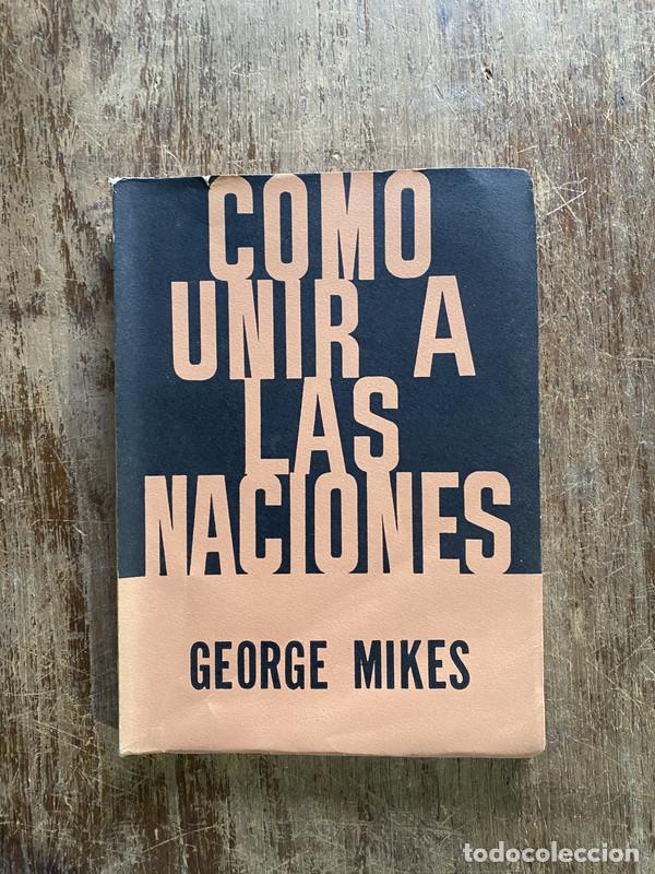 Libros: Como unir a las naciones - Mikes George - Foto 1