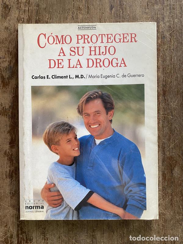 Libros: Como proteger a su hijo de la droga - Climent L. Carlos E. / C. de Guerrero Maria Eugenia