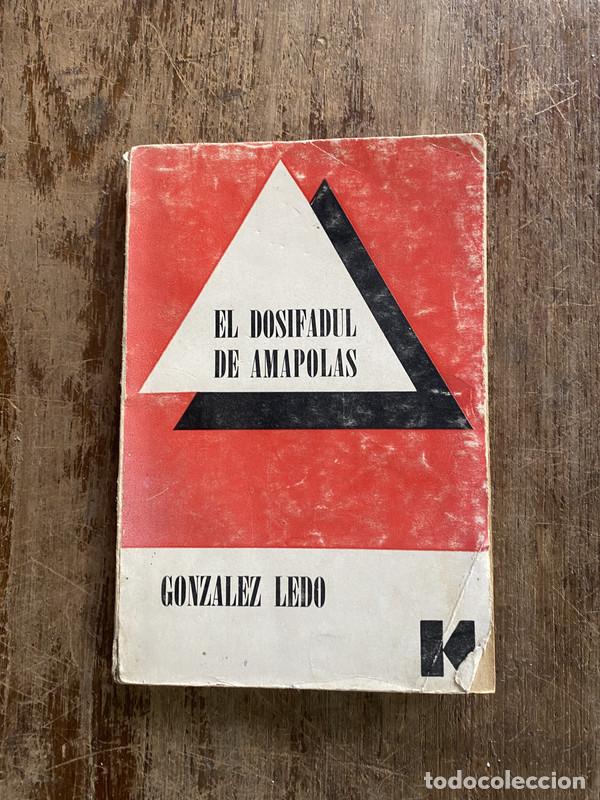 Libros: El dosifadul de amapolas - Gonzalez Ledo