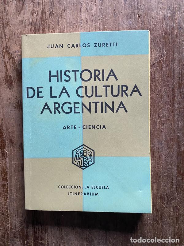 Libros: Historia de la Cultura Argentina - Zuretti Juan Carlos