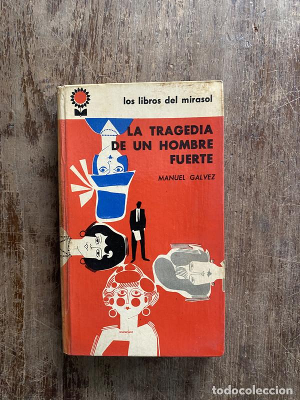 Libros: La tragedia de un hombre fuerte - Galvez Manuel