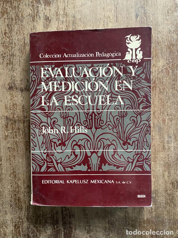 Libros: Evaluacion y Medicion en la Escuela - Hills John R.