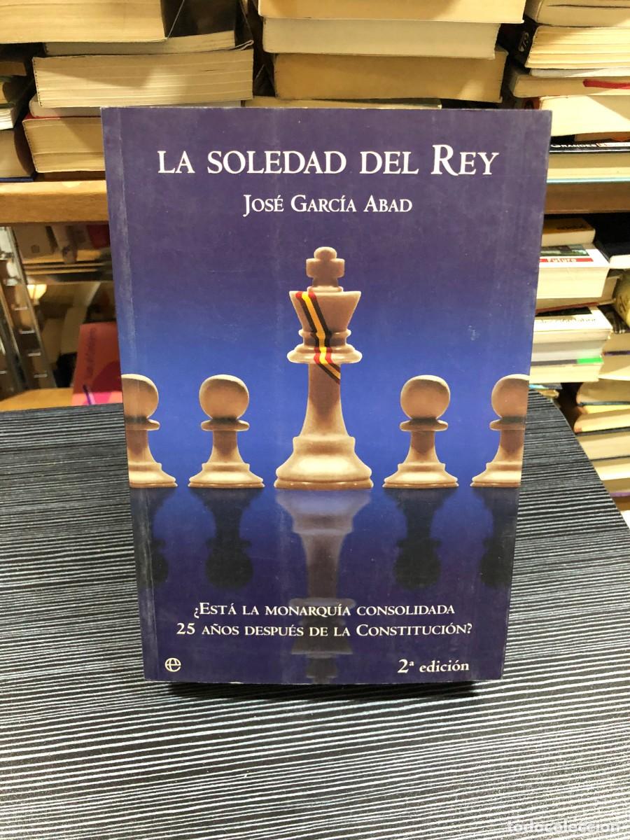Libros: La soledad del Rey Jos&eacute; Garc&iacute;a Abad - Foto 1