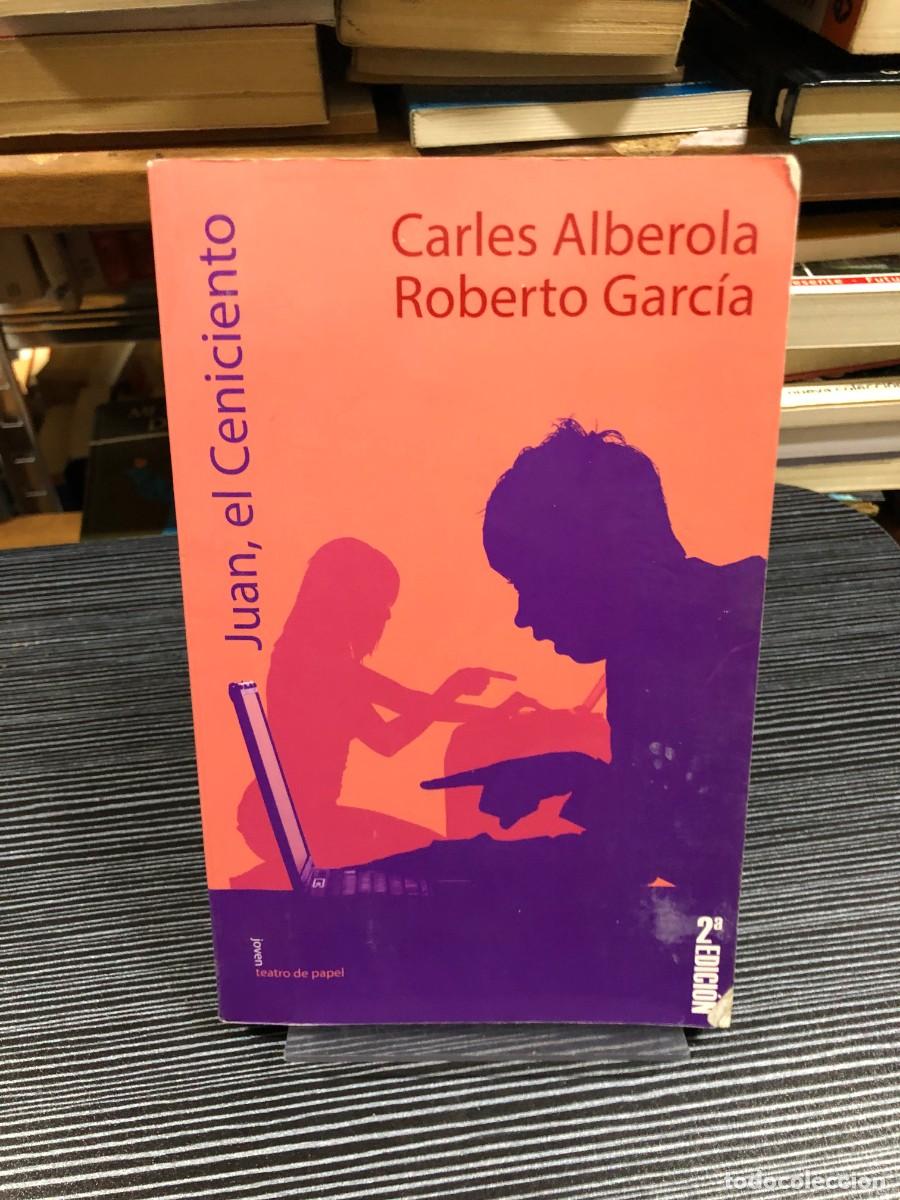 Libros: Juan, el Ceniciento Carles Alberola / Roberto Garc&iacute;a