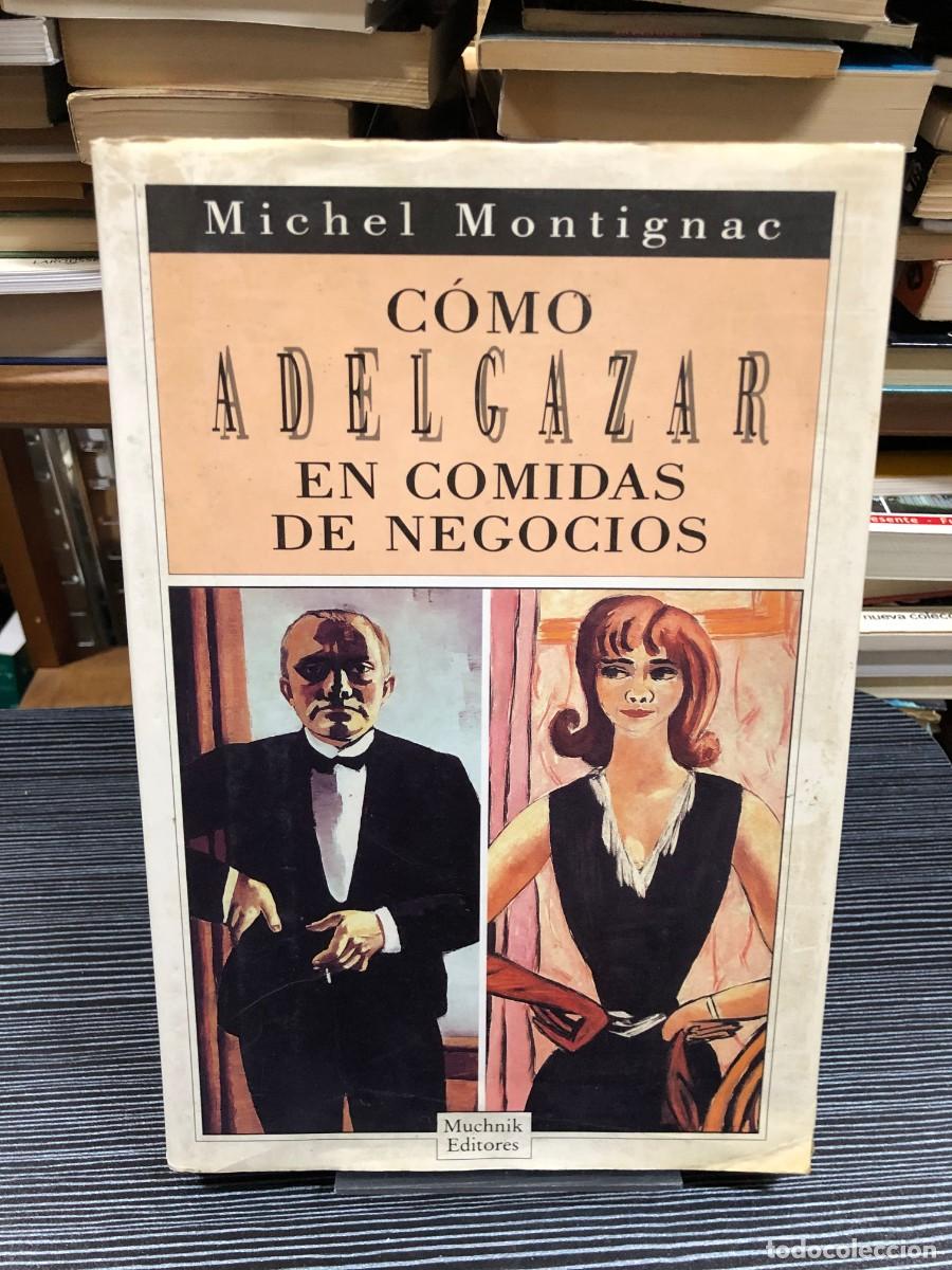Libros: C&oacute;mo adelgazar en comidas de negocios Michel Montignac