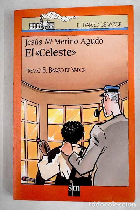 Libros: El Celeste : Merino Agudo, Jes&uacute;s Mar&iacute;a.- Merino Agudo, Jes&uacute;s Mar&iacute;a