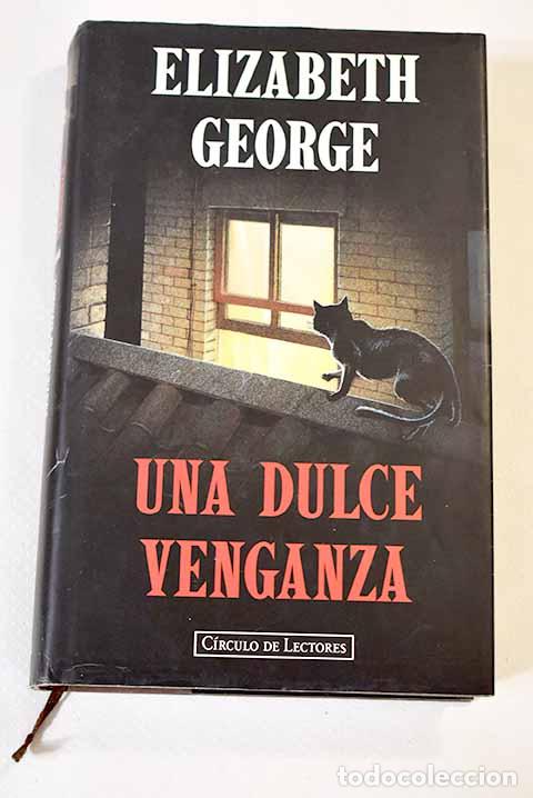 Libros: Una dulce venganza: George, Elizabeth.- George, Elizabeth
