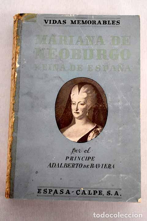 Libros: Mariana de Neoburgo Reina de Espa&ntilde;a.- Witteisbach, Adalbert