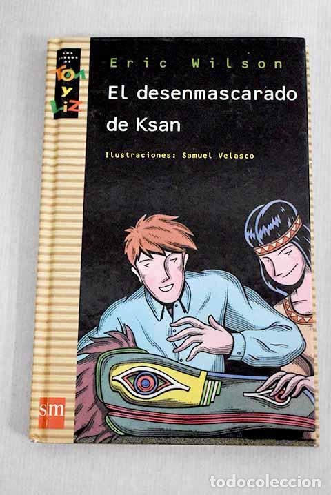 Libros: El desenmascarado de Ksan.- Wilson, Eric