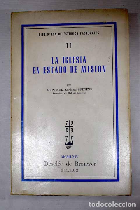 Libros: La iglesia en estado de misi&oacute;n.- Suenens, L&eacute;on Joseph