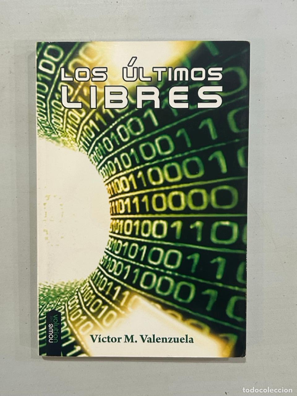 Libros: V&iacute;ctor M. Valenzuela - Los &uacute;ltimos libres
