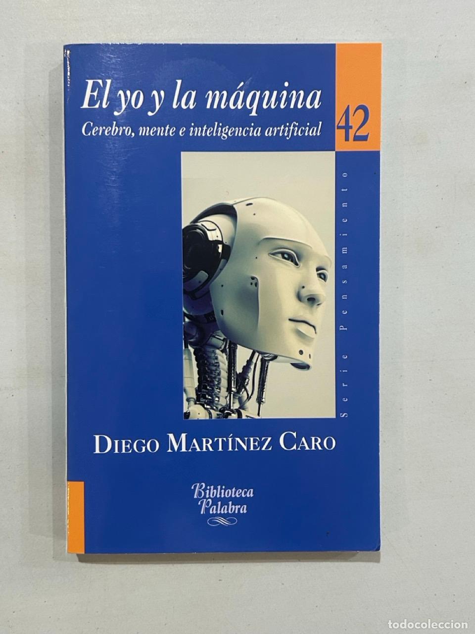 Libros: Diego Mart&iacute;nez Caro - El yo y la m&aacute;quina