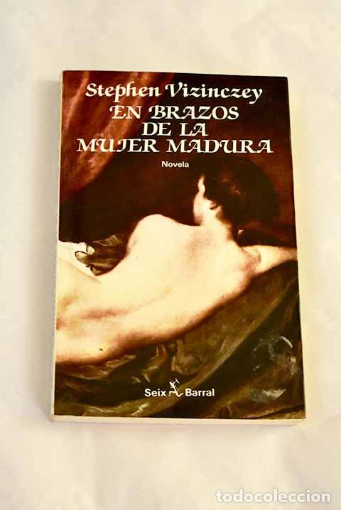 Libros: En brazos de la mujer madura: memorias galantes de Andr&aacute;s Vajda.- Vizinczey, Stephen