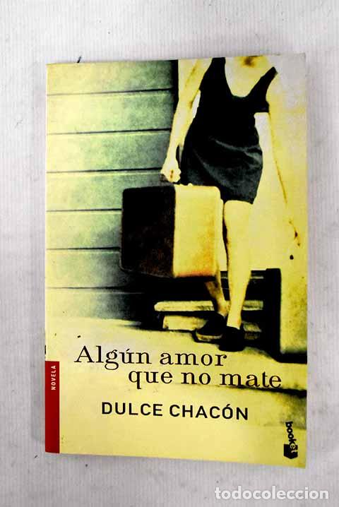 Libros: Alg&uacute;n amor que no mate.- Chac&oacute;n, Dulce