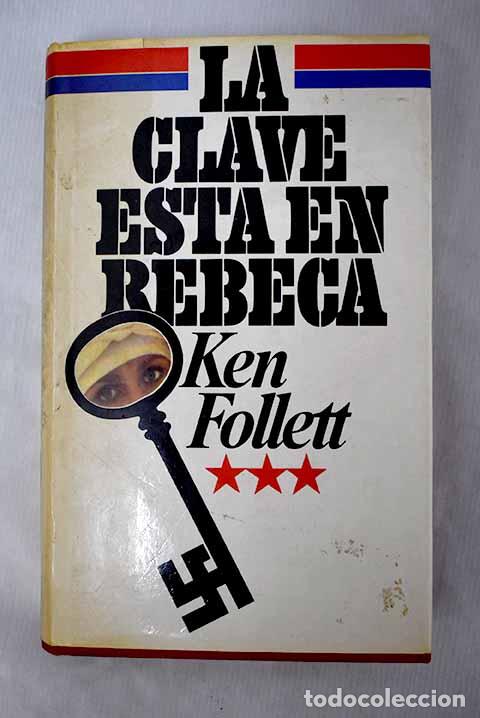 Libros: La clave est&aacute; en Rebeca.- Follett, Ken