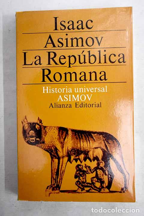 Libros: La Rep&uacute;blica Romana: Asimov, Isaac.- Asimov, Isaac