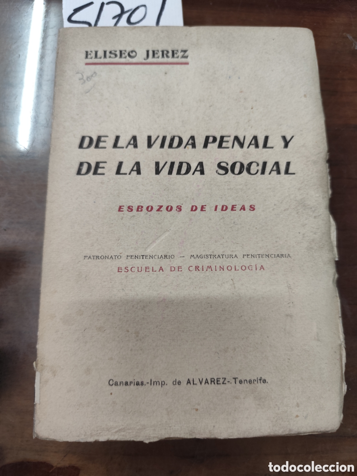 Libros: DE LA VIDA PENAL Y DE LA VIDA SOCIAL. Esbozos de ideas. Patronato penitenciario. Magistratura penite
