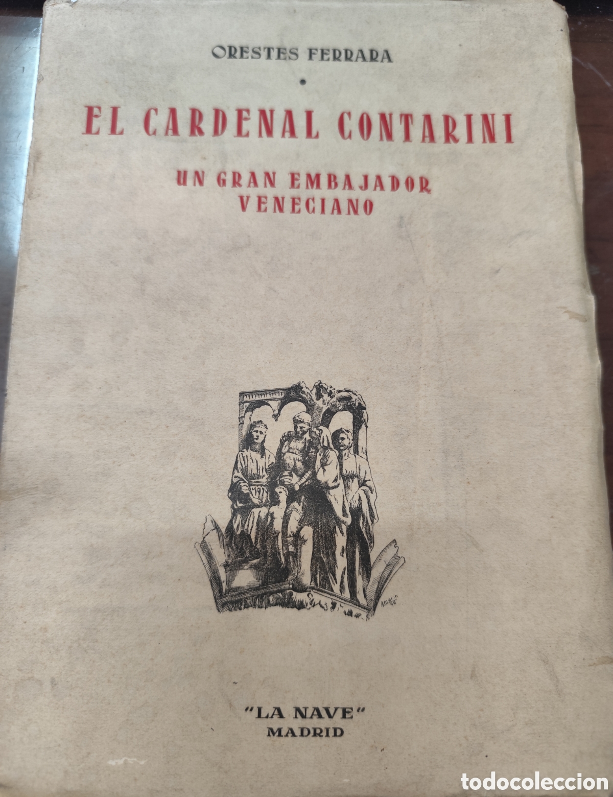 Libros: EL CARDENAL CONTARINI. Un gran embajador veneciano. A&ntilde;o 1956 - FERRARA,Orestes