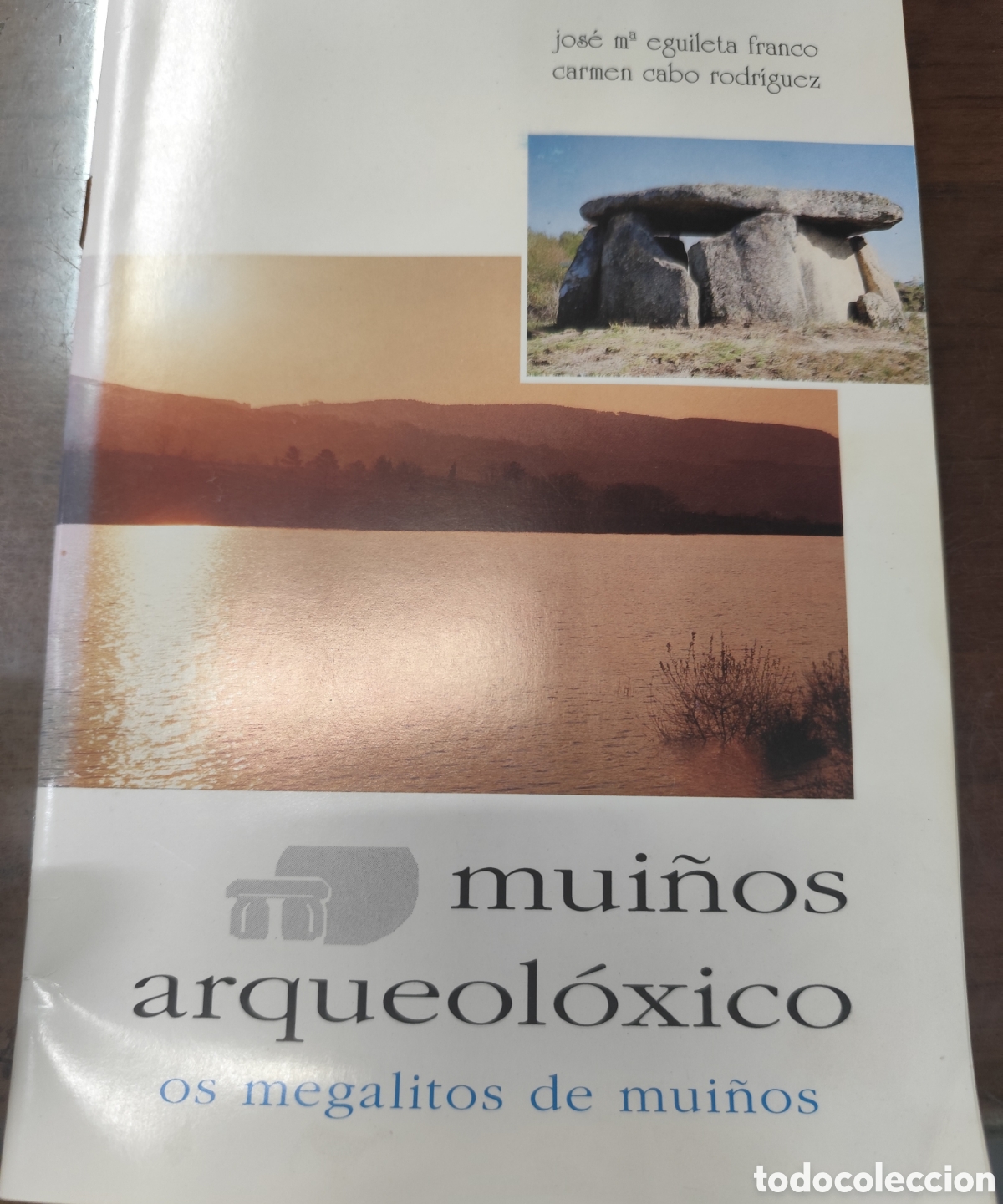 Libros: MUI&Ntilde;OS ARQUEOLOXICO. Os megalitos de Mui&ntilde;os. Galicia - EGUILETA FRANCO,Jos&eacute; M&ordf; y CABO RODRIGUEZ,Carm