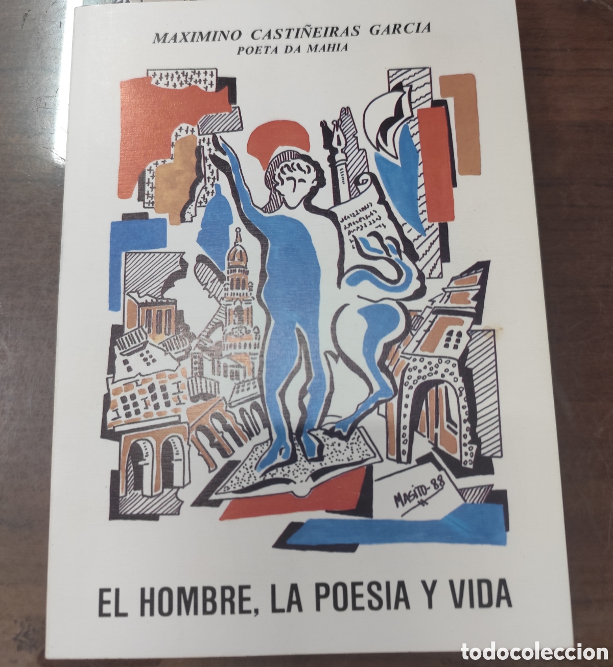 Libros: EL HOMBRE,LA POESIA Y VIDA - CASTI&Ntilde;EIRAS GARCIA,Maximino ( Poeta da Mahia )