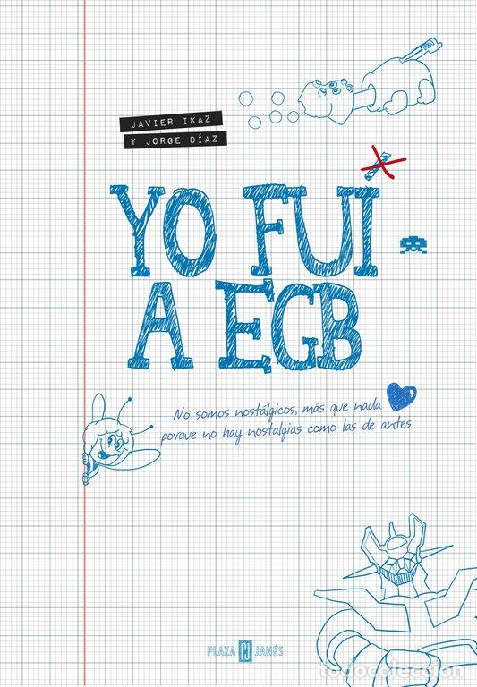 Libros: Yo Fui a Egb - Javier Ikaz - Plaza & Janes - Obras Diversas, 1032