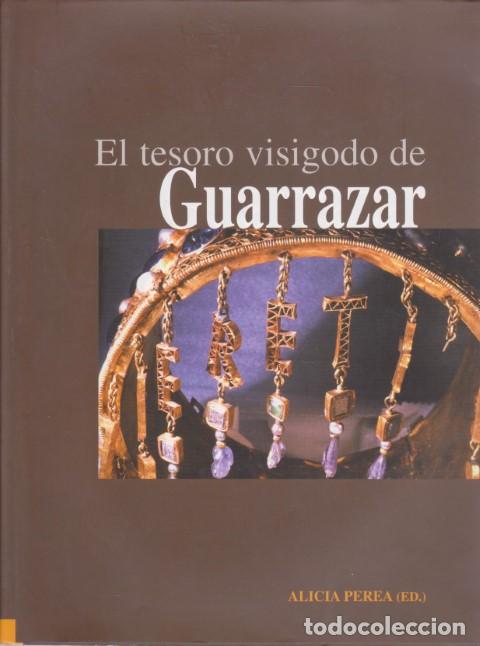 B&uuml;cher: EL TESORO VISIGODO DE GUARRAZAR - ALICIA PEREA. (ED.)