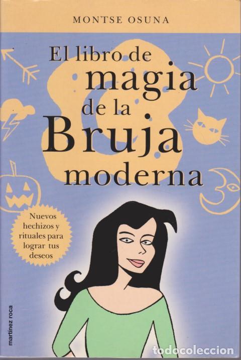 Libros: LIBRO DE MAGIA DE LA BRUJA MODERNA - MONTSE OSUNA
