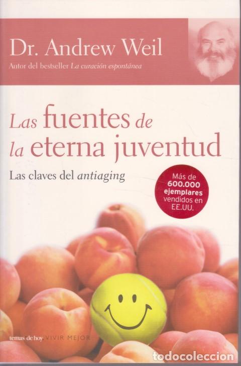 B&uuml;cher: LAS FUENTES DE LA ETERNA JUVENTUD. LAS CLAVES DEL ANTIAGING - ANDREW WEIL