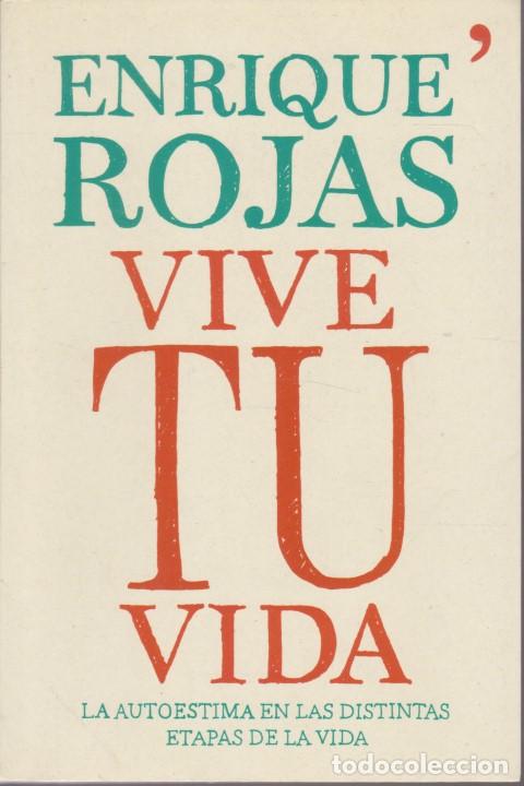 Libri di seconda mano: VIVE TU VIDA. LA AUTOESTIMA EN LAS DISTINTAS ETAPAS DE LA VIDA - ENRIQUE ROJAS