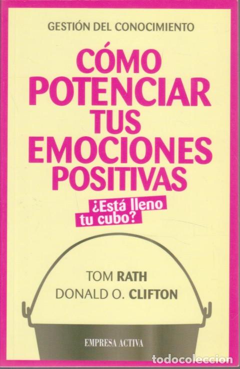 B&uuml;cher: C&Oacute;MO POTENCIAR TUS EMOCIONES POSITIVAS - TOM RATH - DONALD O. CLIFTON