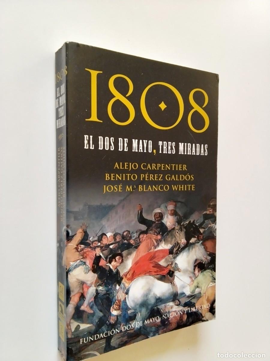 Libri di seconda mano: Benito P&eacute;rez Gald&oacute;s / Alejo Carpentier / Jos&eacute; M&ordf; Blanco White - 1808, El dos de mayo, tres miradas