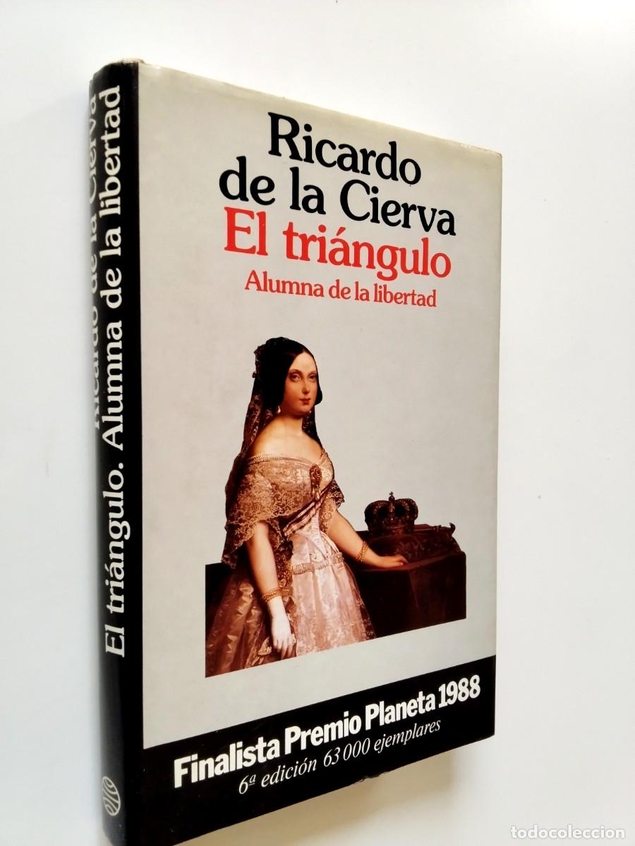 Libros: Ricardo de la Cierva - El tri&aacute;ngulo. Alumna de la libertad. Adolescencia y perversidad de Isabel II: