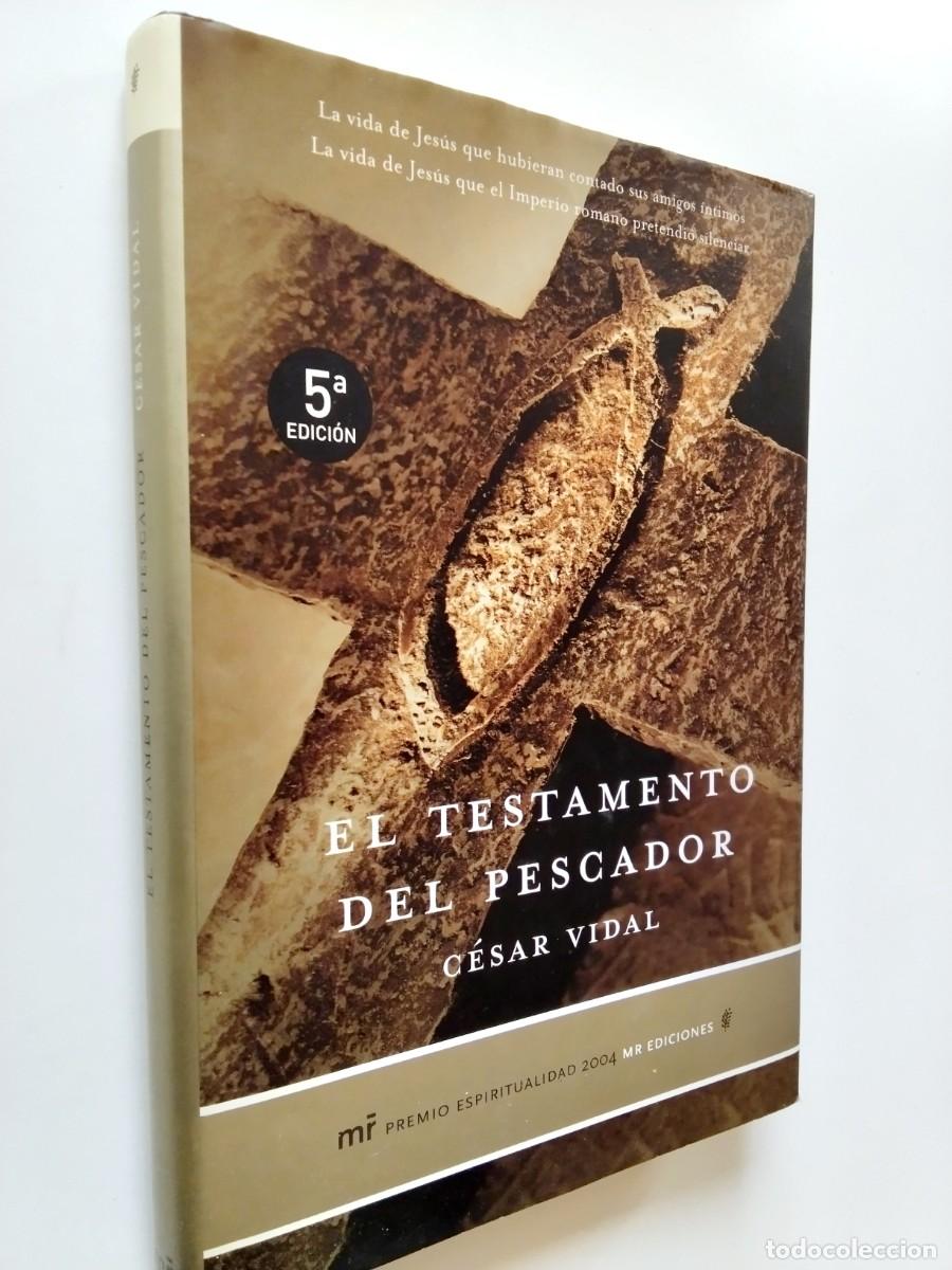 Libros: C&eacute;sar Vidal - El testamento del pescador. La vida de Jes&uacute;s que el Imperio romano pretendi&oacute; silenciar