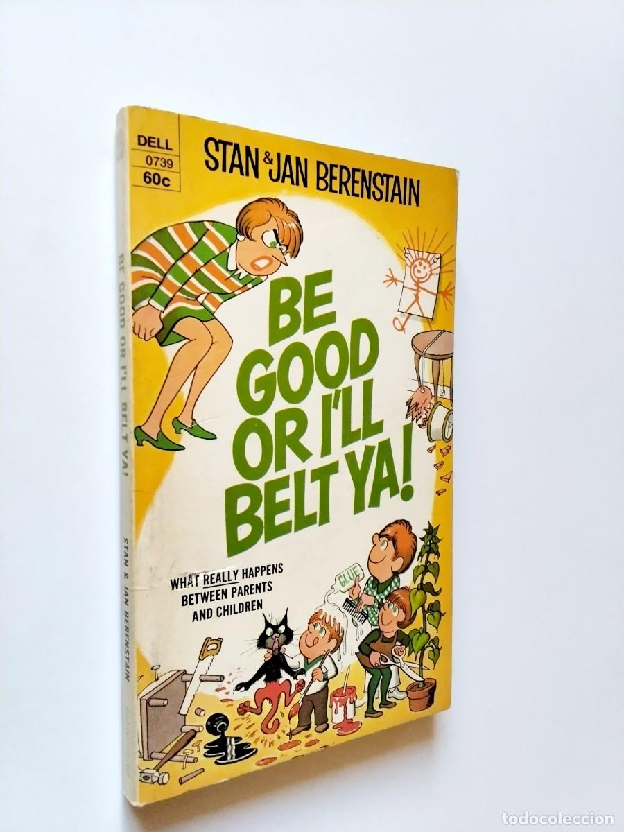 Libros: Stan & Jan Berenstain - Be good or I'll belt ya!
