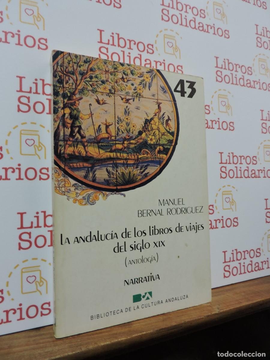 Libros: La Andaluc&iacute;a de los libros de viajes. BERNAL RODR&Iacute;GUEZ, Manuel. Biblioteca Cultura Andaluza. 1985