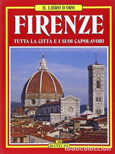 books: Firenze Tutta La Citta' E I Suoi Capolavori- 9788870094299