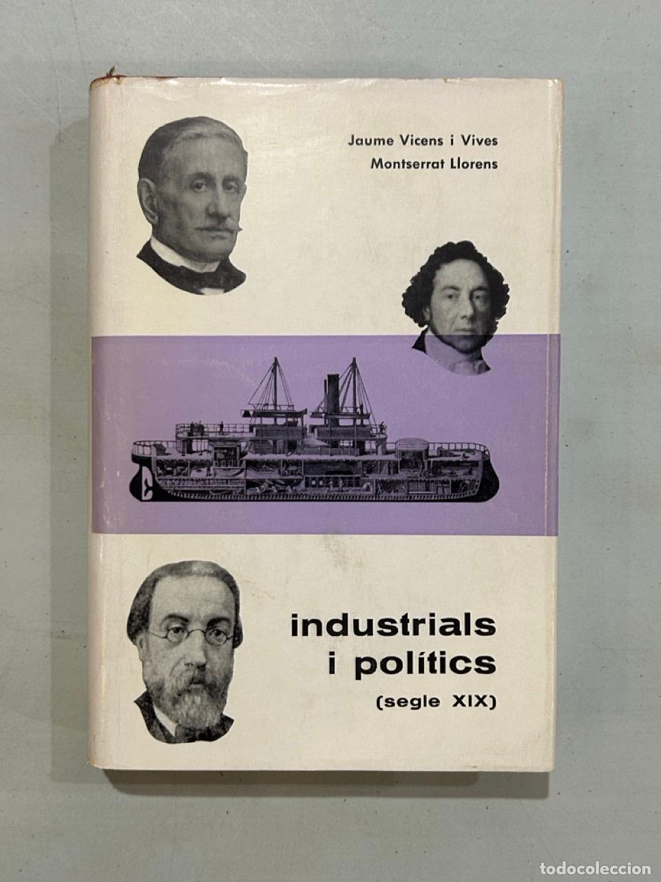 Libros: Jaume Vicens i Vives / Montserrat Llorens - Biografies catalanes. Industrials i pol&iacute;tics (segle XIX)