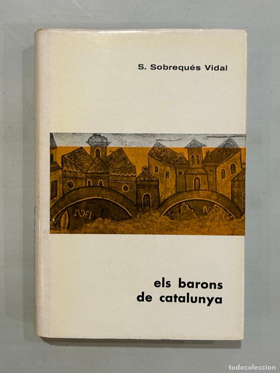 Libros: S. Sobrequ&eacute;s Vidal - Biografies catalanes. Els barons de Cataluna