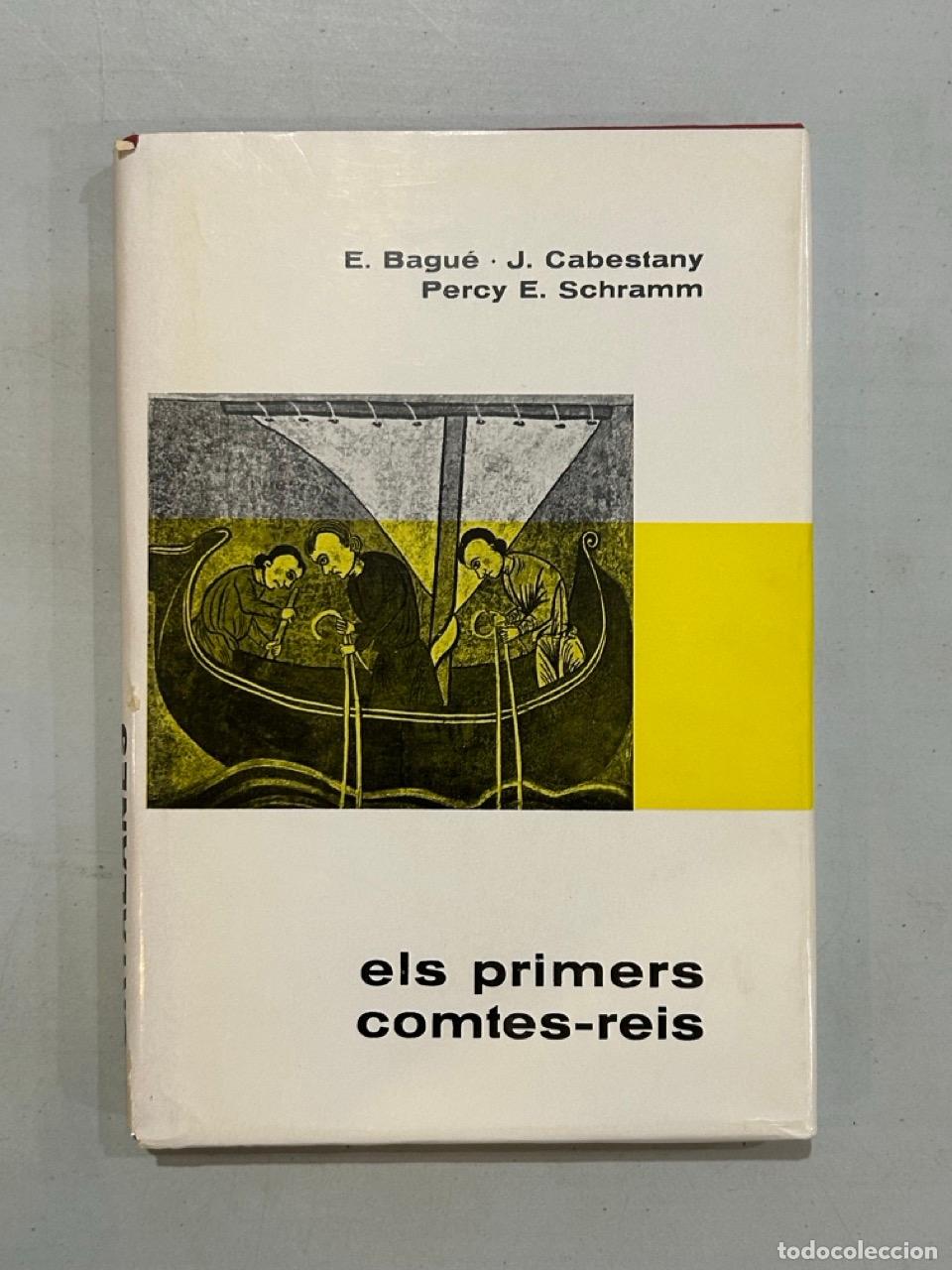 Libros: E. Bagu&eacute; / J. Cabsteany / Percy E. Schramm - Biografies catalanes. Els primers comtes-reis