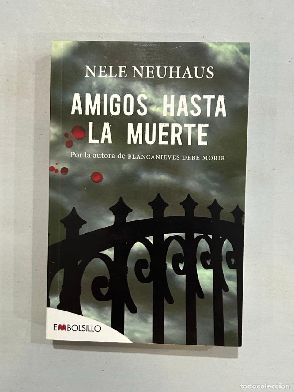 Libros: Nele Neuhaus - Amigos hasta la muerte