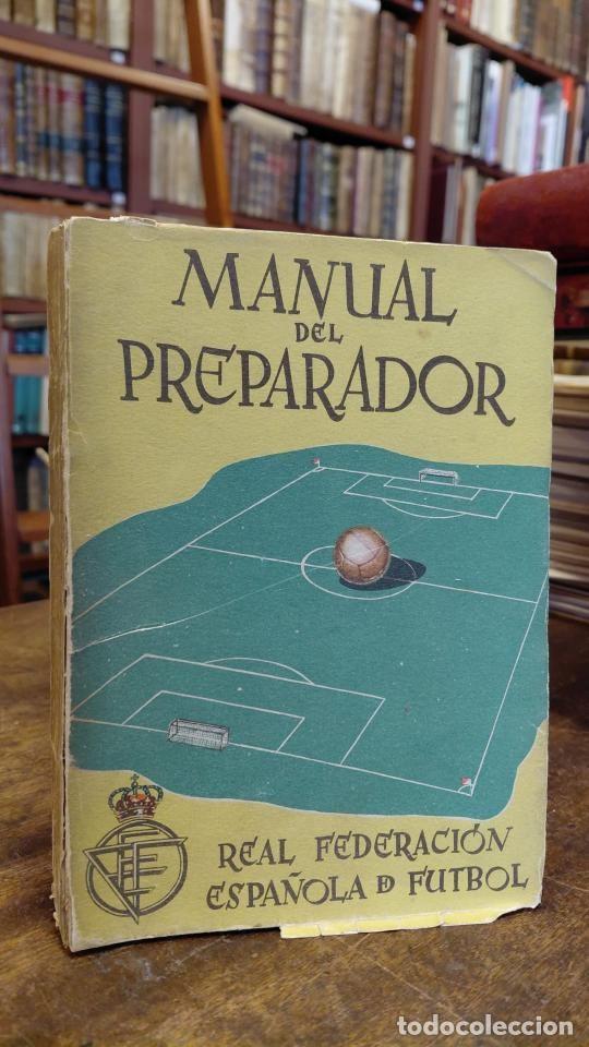Libros: MANUAL DEL PREPARADOR. Real Federaci&oacute;n Espa&ntilde;ola de Futbol. Prol. Jose Luis Lasplazas. - DIAZ, Beni