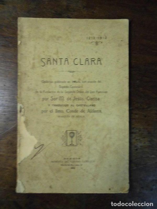 Libros: Santa Clara. Op&iacute;sculo publicado en franc&eacute;s, con ocasi&oacute;n del s&eacute;ptimo centenario de la Segunda Orden d