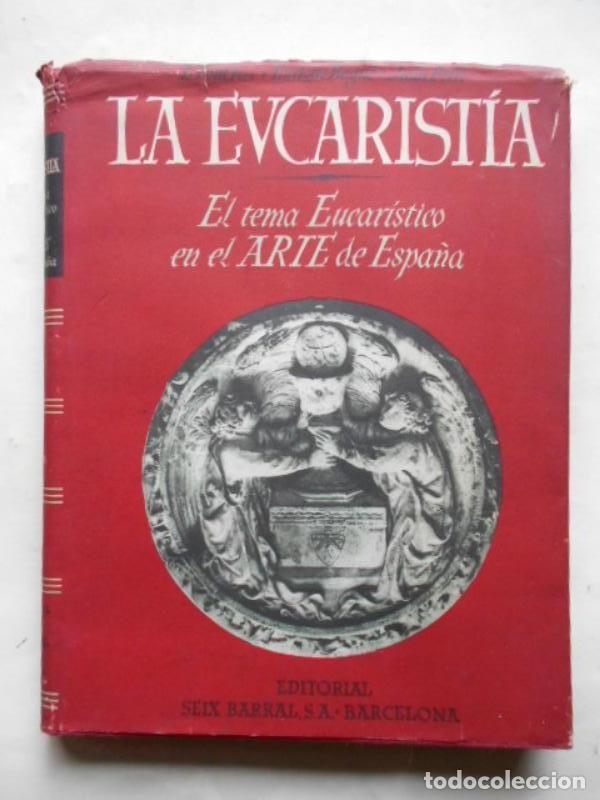 Libri di seconda mano: La Eucarist&iacute;a. El tema eucar&iacute;stico en el arte de Espa&ntilde;a. Estudio preliminar de Lamberto Font. Repert