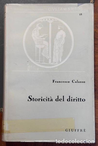 Libros: STORICITA DEL DIRITTO - CALASSO, Francesco