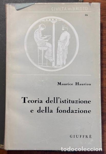 Libros: TEORIA DELL'ISTITUZIONE E DELLA FONDAZIONE. A cura di Widar Cesarini Sforza - HAURIOU, Maurice