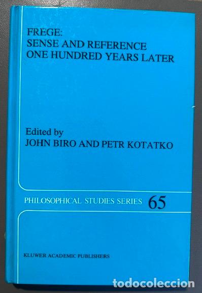 Libros: FREGE: SENSE AND REFERENCE ONE HUNDRED YEARS LATER - BIRO, John - KOTATKO, Petr